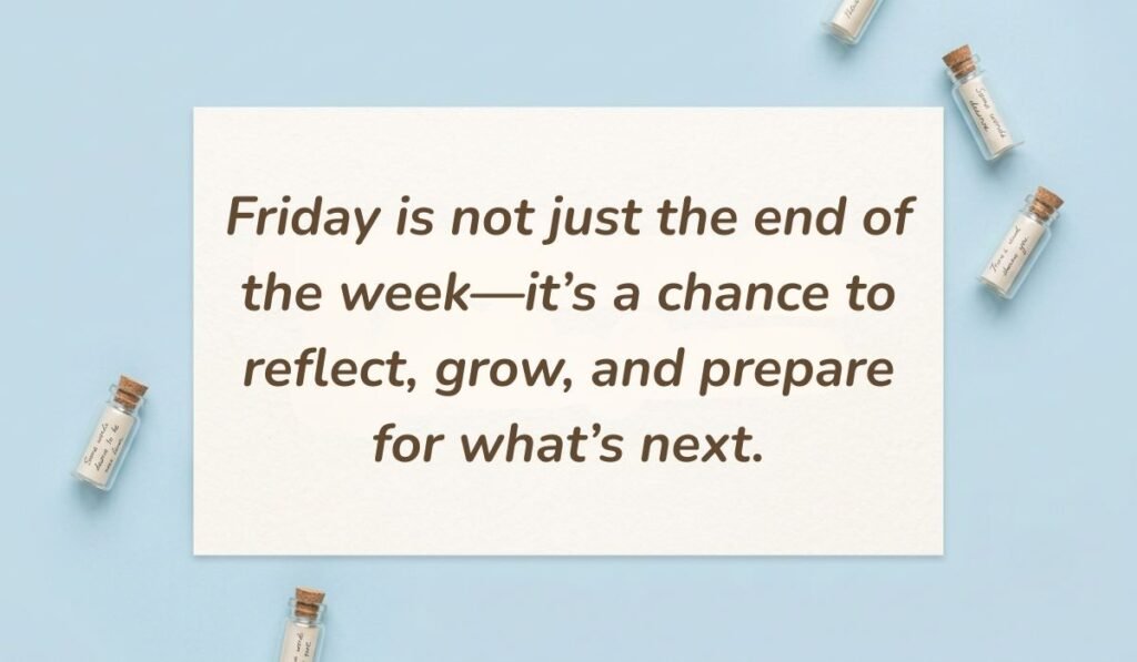 Light blue flat lay with mini glass message bottles showing friday motivational quotes for work reading, "Friday is not just the end of the week—it's a chance to reflect, grow, and prepare for what's next."