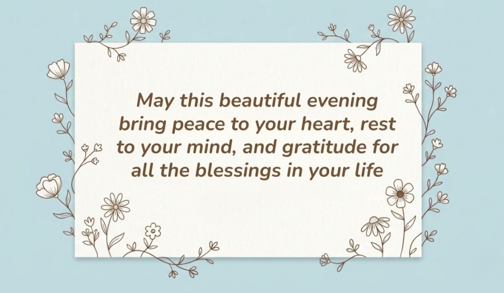 Light blue background framed with botanical floral line art presenting good evening blessings reading, "May this beautiful evening bring peace to your heart, rest to your mind, and gratitude for all the blessings in your life"
