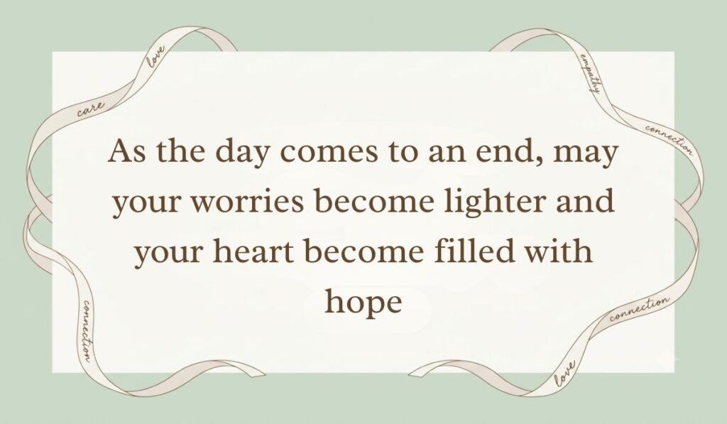 Sage green backdrop framed with flowing decorative ribbons showcasing good evening blessings reading, "As the day comes to an end, may your worries become lighter and your heart become filled with hope"