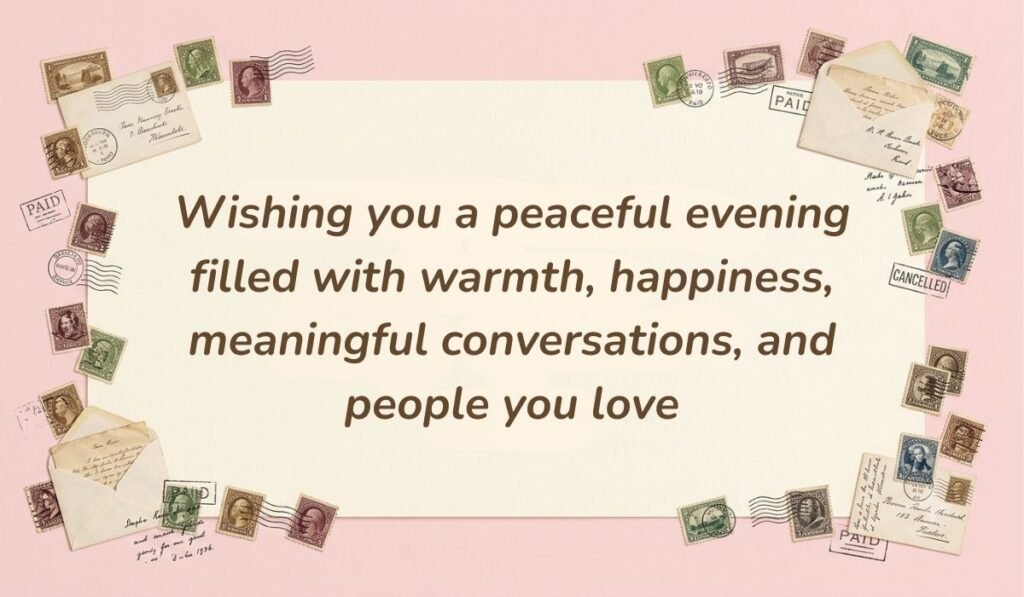 Soft pink vintage background decorated with postage stamps and envelopes presenting good evening blessings reading, "Wishing you a peaceful evening filled with warmth, happiness, meaningful conversations, and people you love"