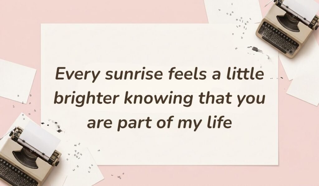 Soft pink desktop layout with vintage typewriters featuring good morning quotes for her reading, "Every sunrise feels a little brighter knowing that you are part of my life"