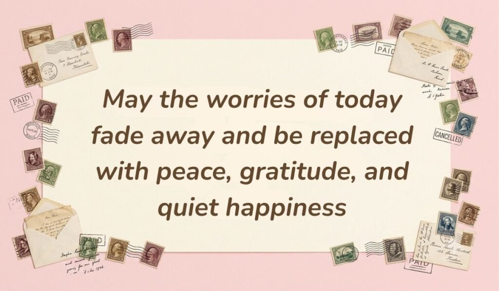 Soft pink vintage background decorated with postage stamps and envelopes presenting good night blessings reading, "May the worries of today fade away and be replaced with peace, gratitude, and quiet happiness"