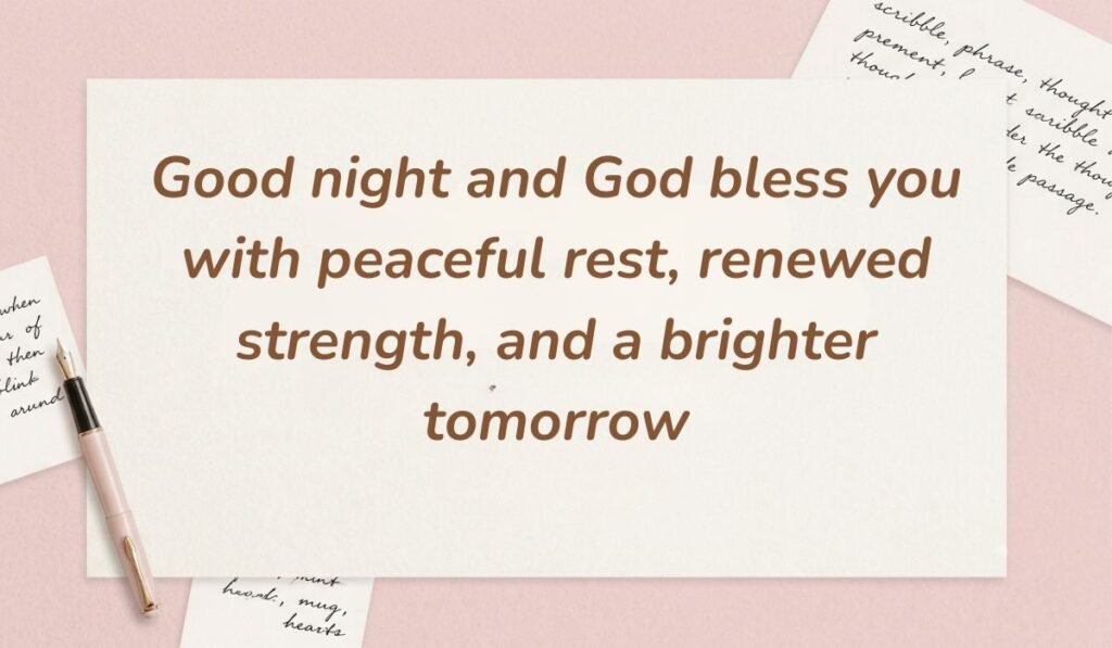 Soft pink desk layout with a fountain pen and handwritten stationery cards showcasing good night blessings stating, "Good night and God bless you with peaceful rest, renewed strength, and a brighter tomorrow"