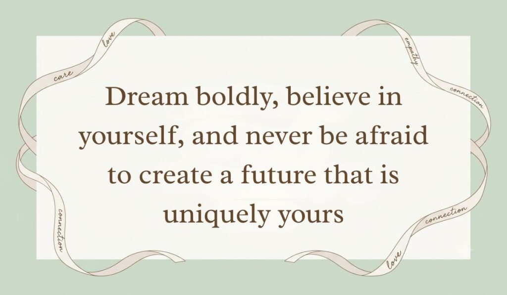 Sage green card layout framed with decorative ribbons displaying graduation quotes for high school reading, "Dream boldly, believe in yourself, and never be afraid to create a future that is uniquely yours"