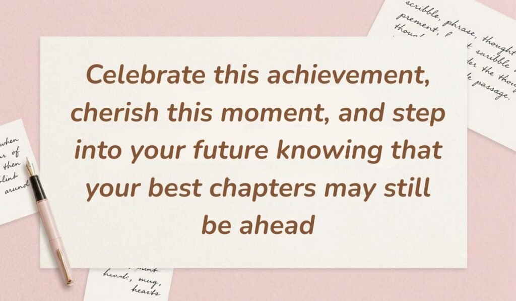 Soft pink desk background with a fountain pen and handwritten notes displaying graduation quotes for high school reading, "Celebrate this achievement, cherish this moment, and step into your future knowing that your best chapters may still be ahead"