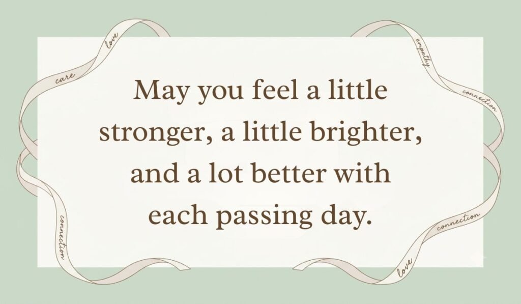 Sage green aesthetic layout framed by flowing ribbon borders featuring greetings for get well wishes with text stating, "May you feel a little stronger, a little brighter, and a lot better with each passing day."