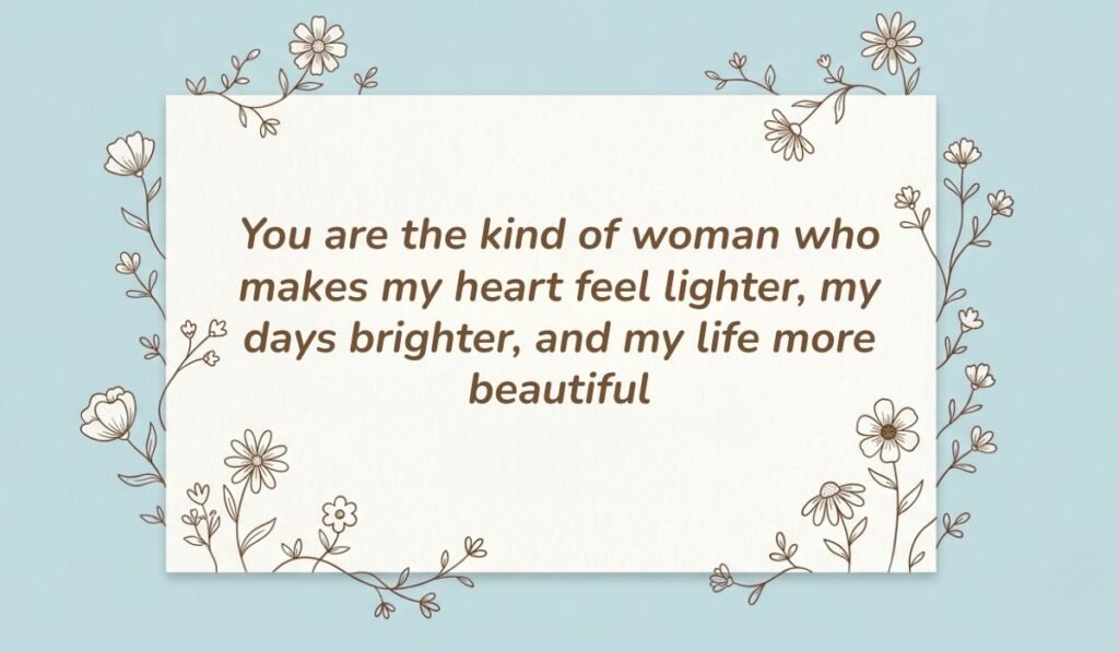 Light blue background framed with botanical floral line art presenting love paragraphs for her reading, "You are the kind of woman who makes my heart feel lighter, my days brighter, and my life more beautiful"