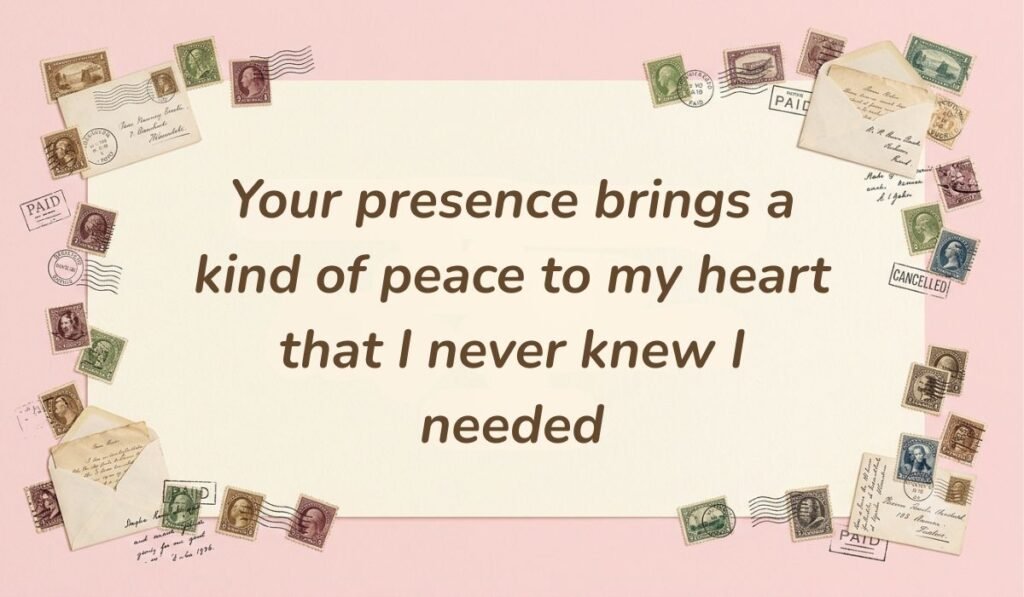 Soft pink vintage background decorated with postage stamps and envelopes featuring love paragraphs for her reading, "Your presence brings a kind of peace to my heart that I never knew I needed"