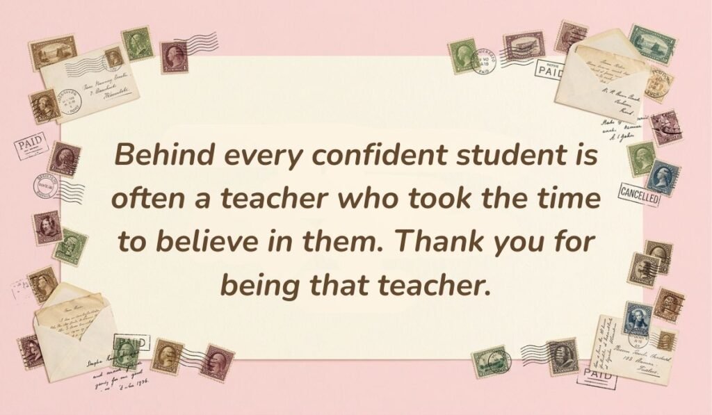 Soft pink card layout framed with vintage postage stamps displaying messages for teacher appreciation week reading, "Behind every confident student is often a teacher who took the time to believe in them. Thank you for being that teacher."