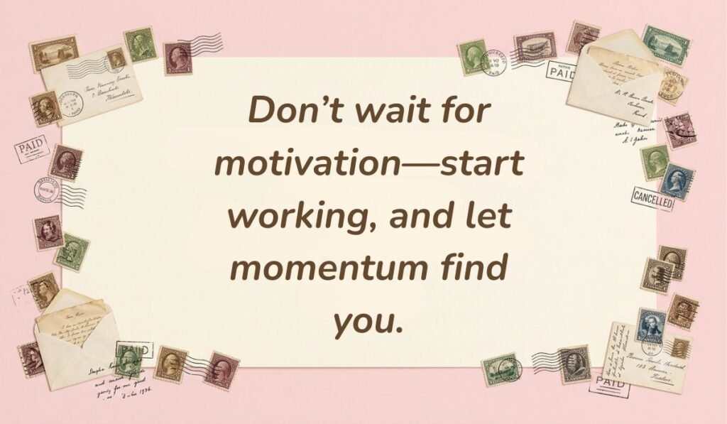 Soft pink card layout framed with vintage postage stamps displaying monday motivational quotes for work reading, "Don't wait for motivation—start working, and let momentum find you."