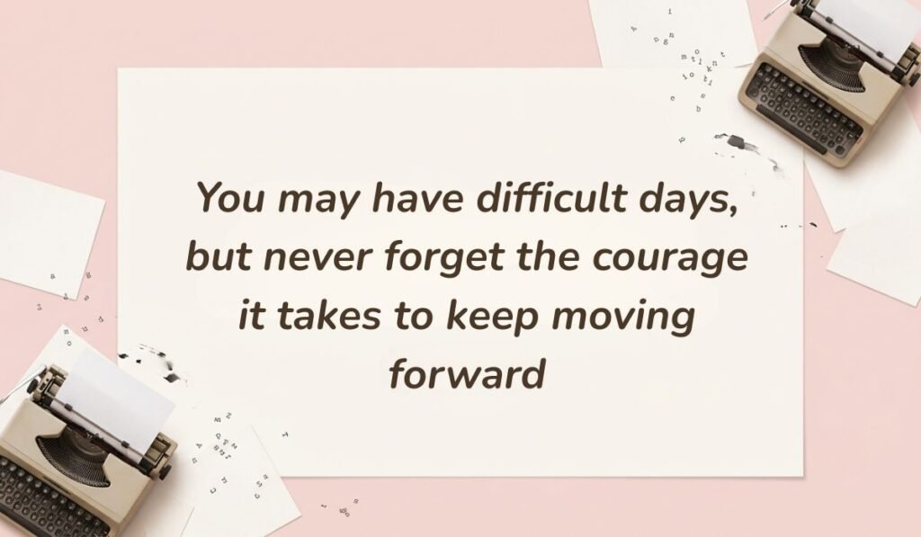 Soft pink desktop flat lay with vintage typewriters presenting motivational quotes for cancer patients stating, "You may have difficult days, but never forget the courage it takes to keep moving forward."