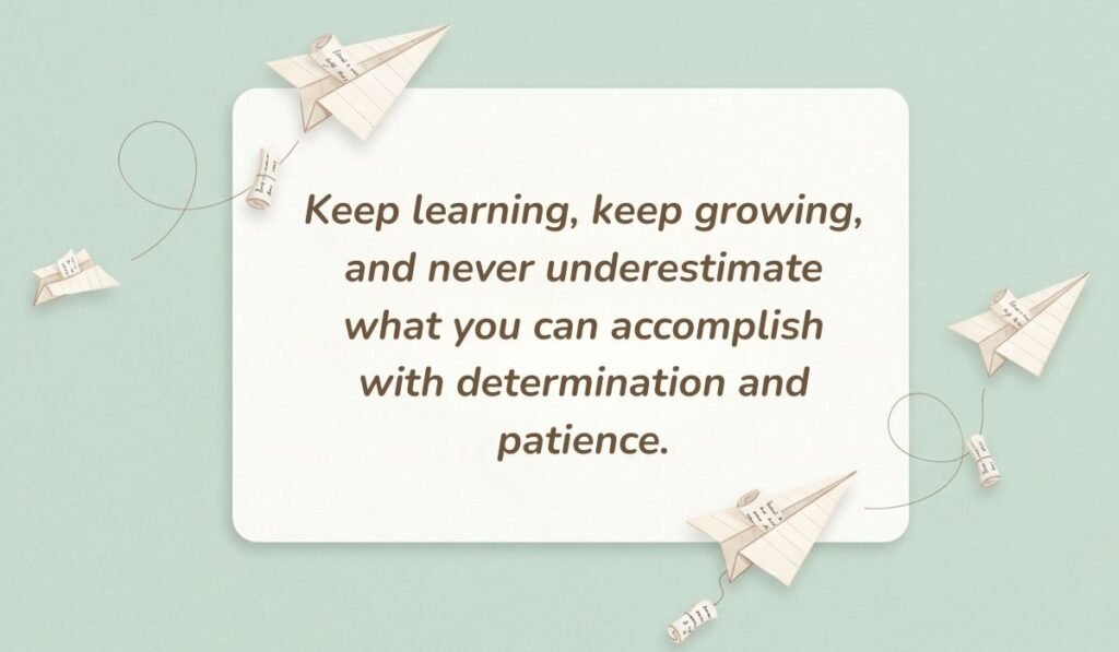 Mint green background with paper airplanes featuring motivational quotes for college students reading, "Keep learning, keep growing, and never underestimate what you can accomplish with determination and patience."