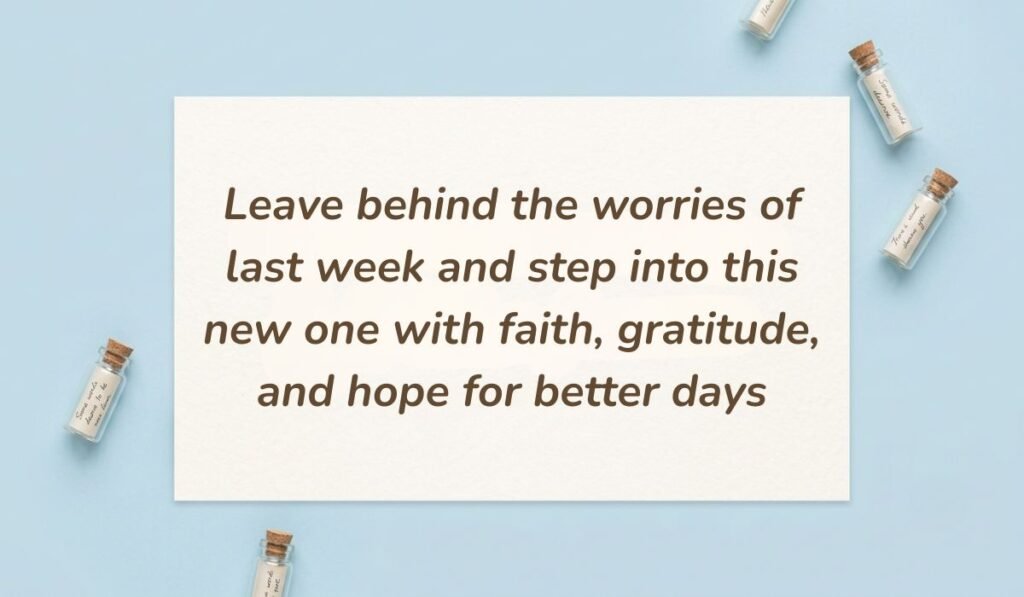 Light blue background featuring corked glass message bottles presenting new week blessings reading, "Leave behind the worries of last week and step into this new one with faith, gratitude, and hope for better days"