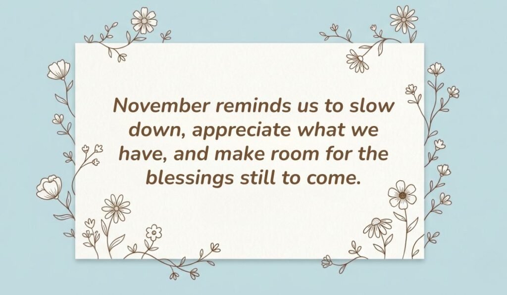 Light blue floral line art border around a central card featuring inspirational november quotes reading, "November reminds us to slow down, appreciate what we have, and make room for the blessings still to come."