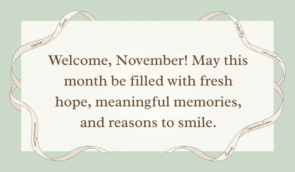 Sage green background with a ribbon-wrapped card displaying welcoming november quotes reading, "Welcome, November! May this month be filled with fresh hope, meaningful memories, and reasons to smile."