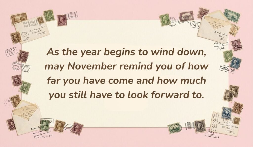 Vintage postage stamp frame on a pale pink background featuring reflective november quotes reading, "As the year begins to wind down, may November remind you of how far you have come and how much you still have to look forward to."