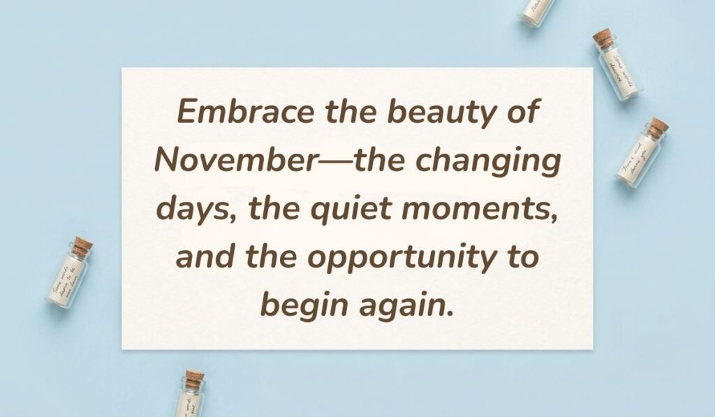 Light blue aesthetic layout with miniature message bottles displaying uplifting november quotes reading, "Embrace the beauty of November—the changing days, the quiet moments, and the opportunity to begin again."