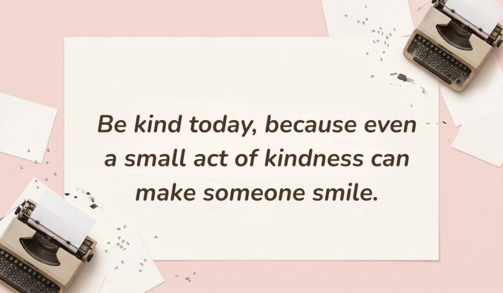 alt="Vintage typewriter flat lay card displaying a positive quote of the day for kids reading, 'Be kind today, because even a small act of kindness can make someone smile.'"