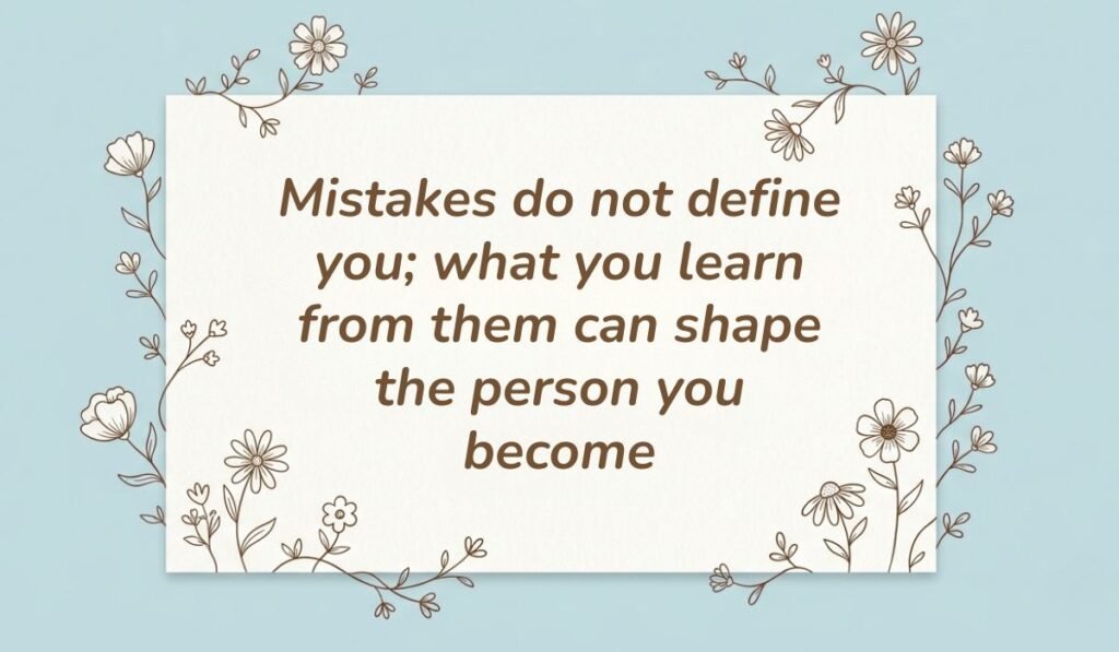 Light blue card framed by line-art floral illustrations displaying quotes about learning from mistakes reading, "Mistakes do not define you; what you learn from them can shape the person you become."