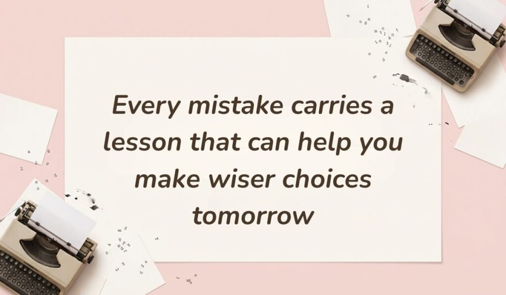 Soft pink flat lay with vintage typewriters presenting quotes about learning from mistakes stating, "Every mistake carries a lesson that can help you make wiser choices tomorrow."