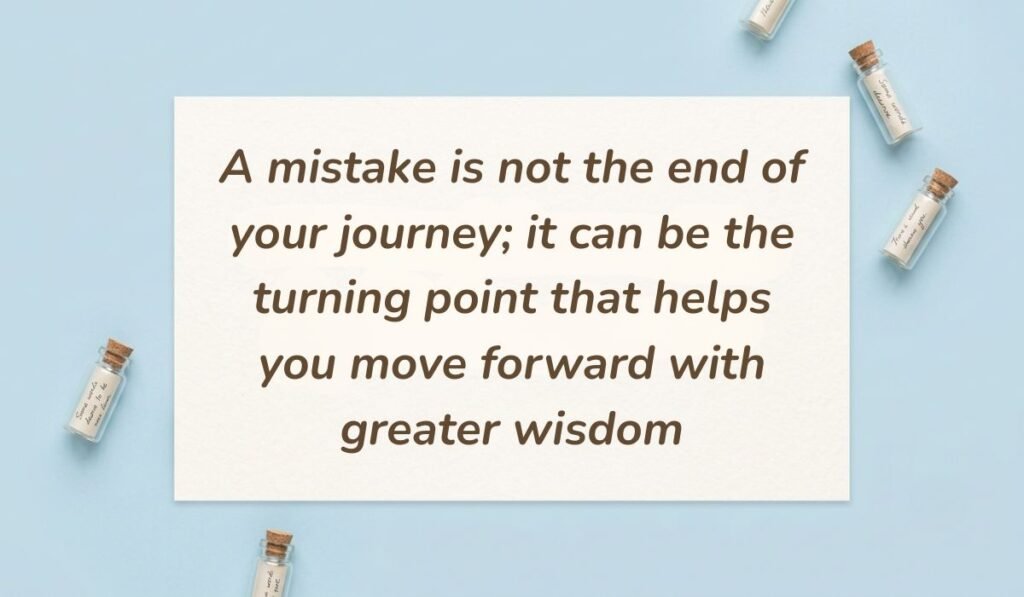 Light blue surface surrounded by mini corked glass message bottles showing quotes about learning from mistakes stating, "A mistake is not the end of your journey; it can be the turning point that helps you move forward with greater wisdom."