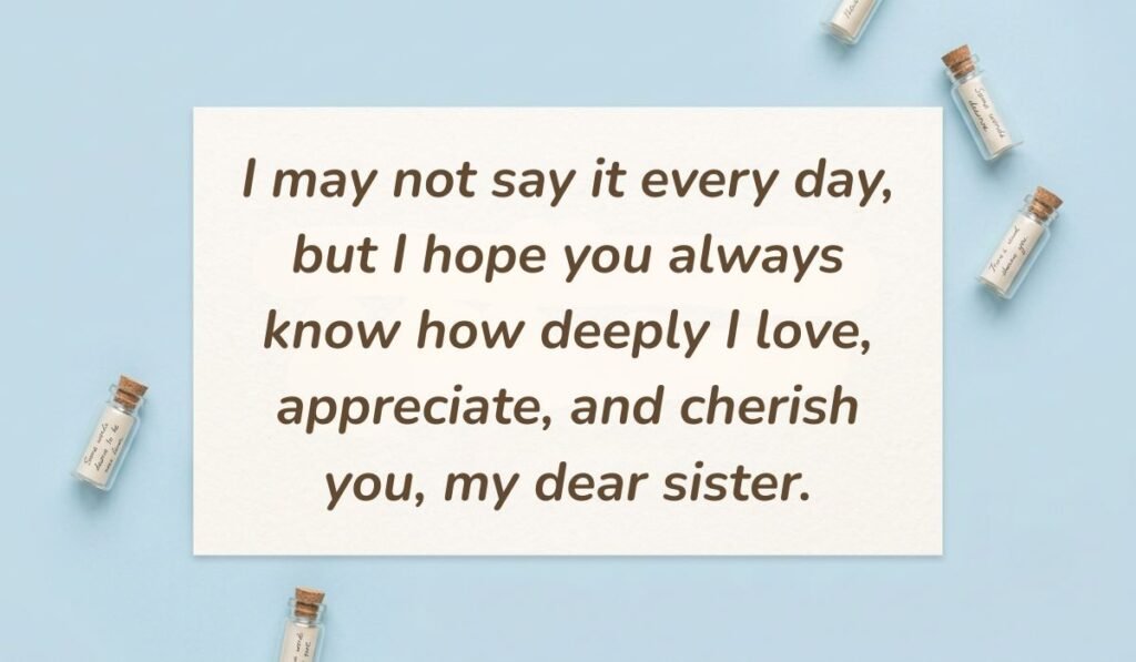 Light blue flat lay with mini glass message bottles showing quotes about love for a sister reading, "I may not say it every day, but I hope you always know how deeply I love, appreciate, and cherish you, my dear sister."