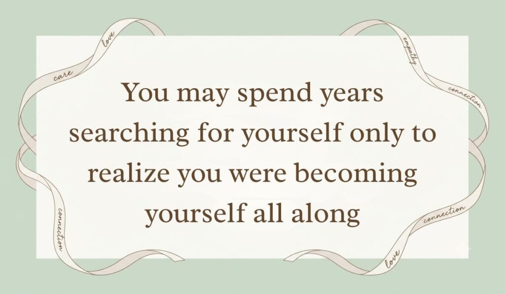 Mint green backdrop framed by an off-white ribbon showcasing quotes about searching for yourself reading, "You may spend years searching for yourself only to realize you were becoming yourself all along."