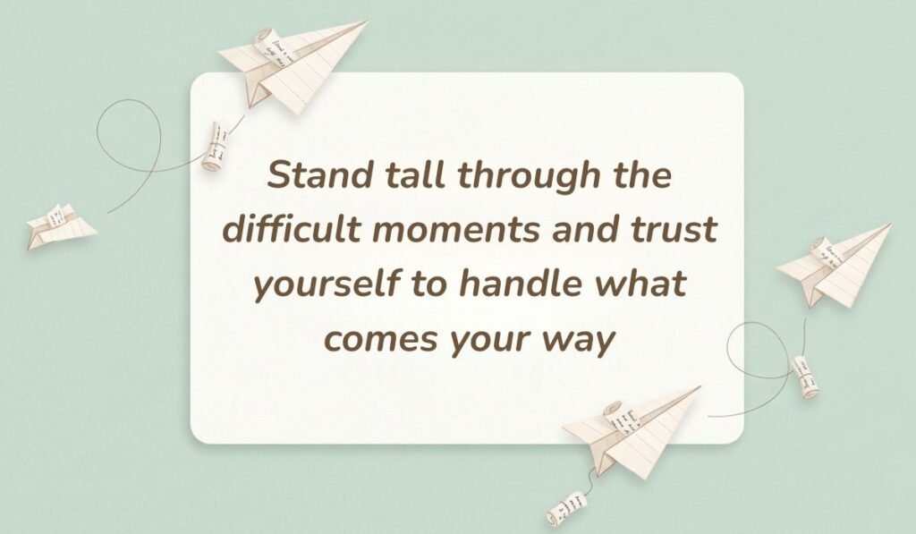 Soft green backdrop with paper airplanes carrying message scrolls presenting quotes for bravery and courage reading, "Stand tall through the difficult moments and trust yourself to handle what comes your way."