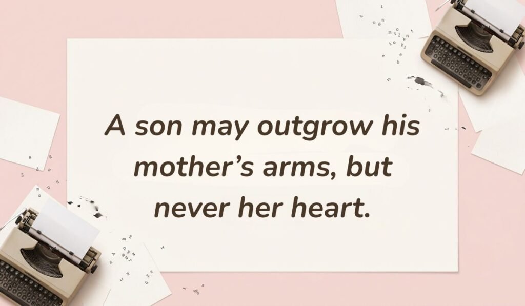 Soft pink background with vintage typewriters featuring quotes for mother and son bonding reading, "A son may outgrow his mother’s arms, but never her heart."