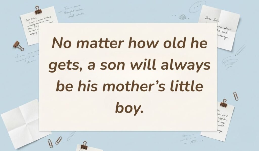 Light blue stationery flat lay with memo notes showing quotes for mother and son bonding reading, "No matter how old he gets, a son will always be his mother’s little boy."