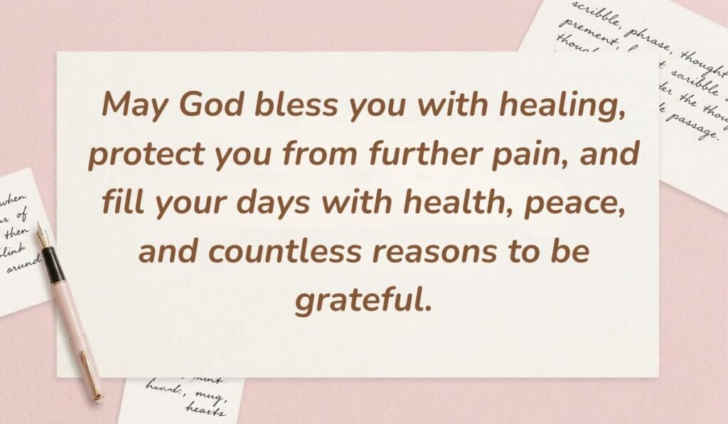 Warm beige stationery background with an elegant pen and handwritten cards featuring quotes for prayers of healing with text reading, "May God bless you with healing, protect you from further pain, and fill your days with health, peace, and countless reasons to be grateful."
