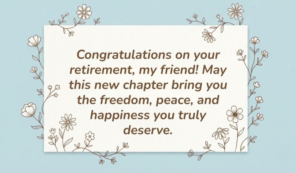 Light blue floral line-art card featuring retirement wishes for a friend reading, "Congratulations on your retirement, my friend! May this new chapter bring you the freedom, peace, and happiness you truly deserve."