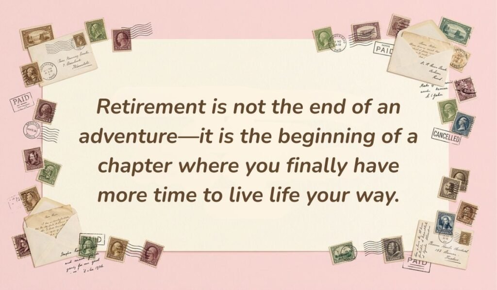 Warm pink flat lay with vintage postage stamps displaying retirement wishes for a friend reading, "Retirement is not the end of an adventure—it is the beginning of a chapter where you finally have more time to live life your way."