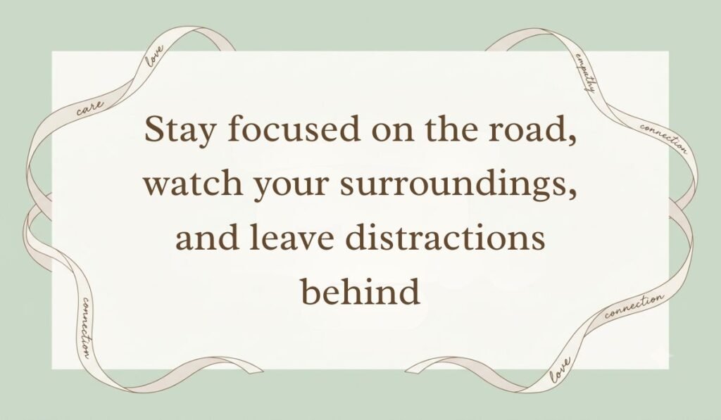 Sage green backdrop framed with flowing decorative ribbons showcasing safety messages for truck drivers reading, "Stay focused on the road, watch your surroundings, and leave distractions behind"