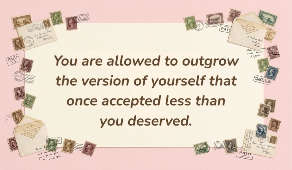 Soft pink card layout framed with vintage postage stamps displaying self love quotes for women reading, "You are allowed to outgrow the version of yourself that once accepted less than you deserved."