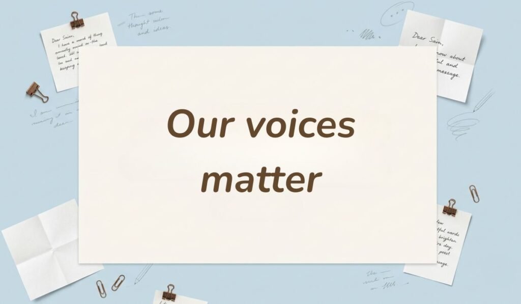 Light blue workspace scene with paperclips and handwritten notes presenting short quotes for protest signs stating, "Our voices matter"