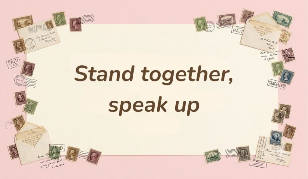 Soft pink vintage background decorated with postage stamps and envelopes featuring short quotes for protest signs reading, "Stand together, speak up"
