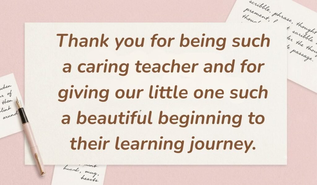 alt="Blush pink stationery background with a fountain pen showcasing a thank you message for nursery teacher reading, 'Thank you for being such a caring teacher and for giving our little one such a beautiful beginning to their learning journey.'"