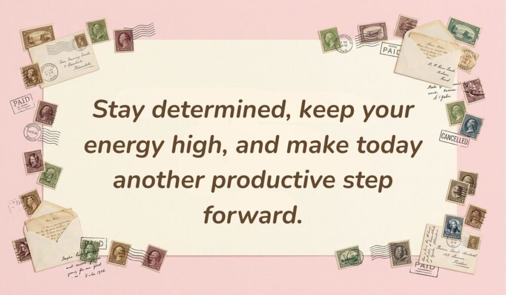 Soft pink card layout framed with vintage postage stamps displaying thursday motivational quotes for work reading, "Stay determined, keep your energy high, and make today another productive step forward."