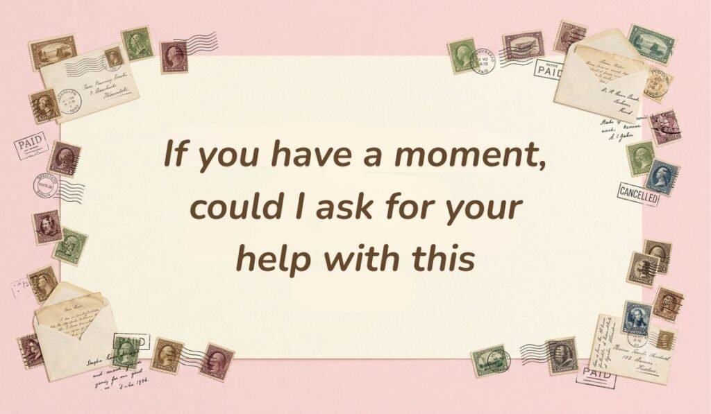 Soft pink vintage background decorated with postage stamps and envelopes featuring ways to ask for help politely reading, "If you have a moment, could I ask for your help with this"