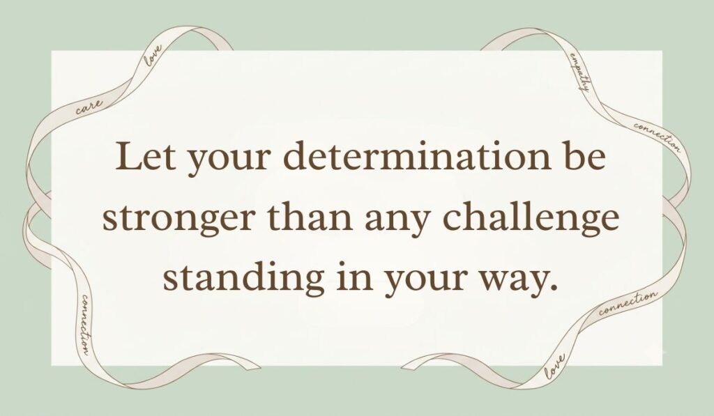 Sage green card layout framed with decorative ribbons displaying wednesday motivational quotes for work reading, "Let your determination be stronger than any challenge standing in your way."