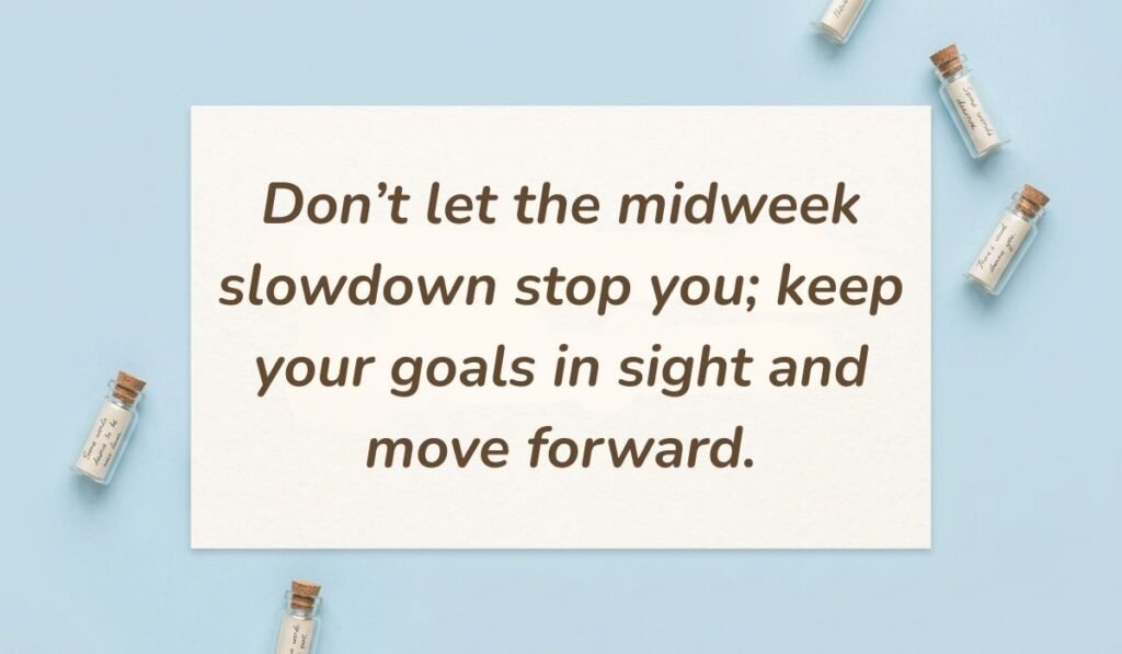 Light blue flat lay with mini glass message bottles showing wednesday motivational quotes for work reading, "Don't let the midweek slowdown stop you; keep your goals in sight and move forward."
