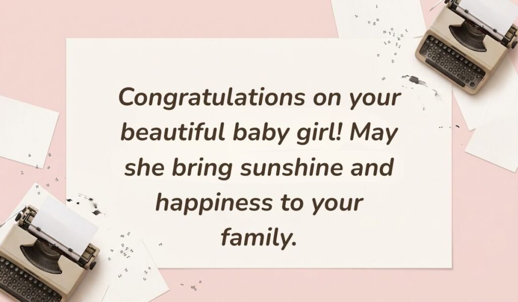 Soft pink background with vintage typewriters featuring wishes for new born baby girl reading, "Congratulations on your beautiful baby girl! May she bring sunshine and happiness to your family."