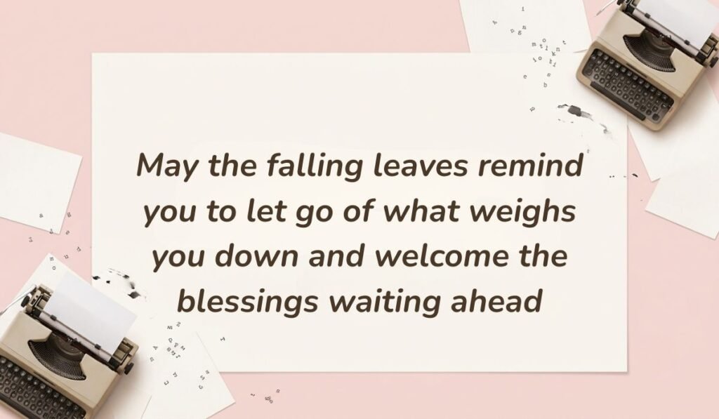 Soft blush backdrop accented with vintage typewriters and typed paper slips displaying fall blessings quotes stating, "May the falling leaves remind you to let go of what weighs you down and welcome the blessings waiting ahead"