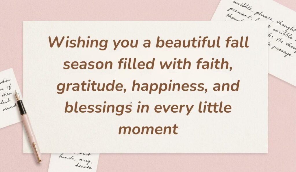Soft pink stationery layout with layered handwritten note cards and a fountain pen featuring fall blessings quotes stating, "Wishing you a beautiful fall season filled with faith, gratitude, happiness, and blessings in every little moment"