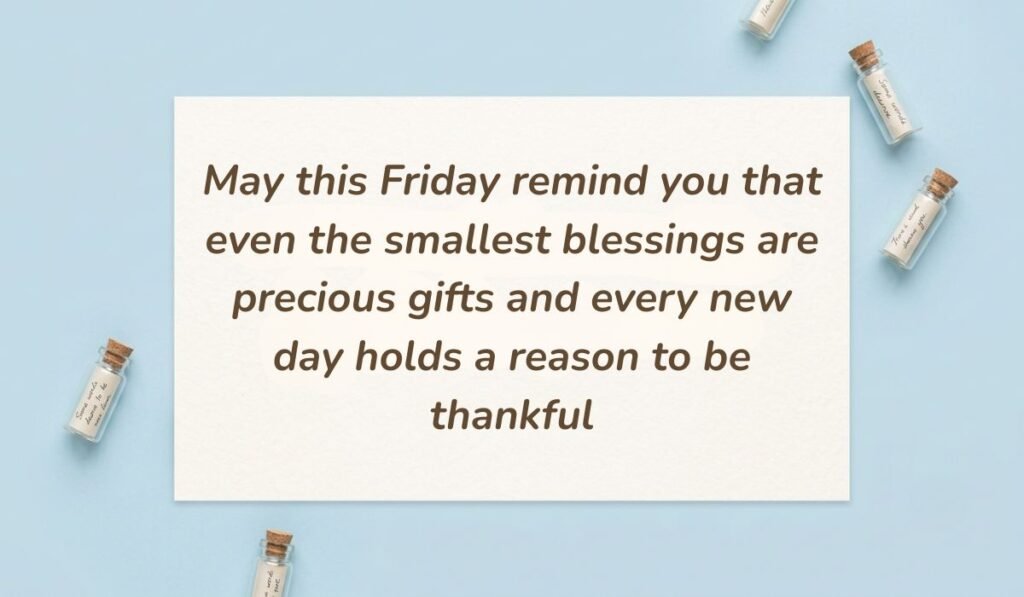 Light sky blue surface arranged with miniature glass message bottles featuring friday blessings reading, "May this Friday remind you that even the smallest blessings are precious gifts and every new day holds a reason to be thankful"