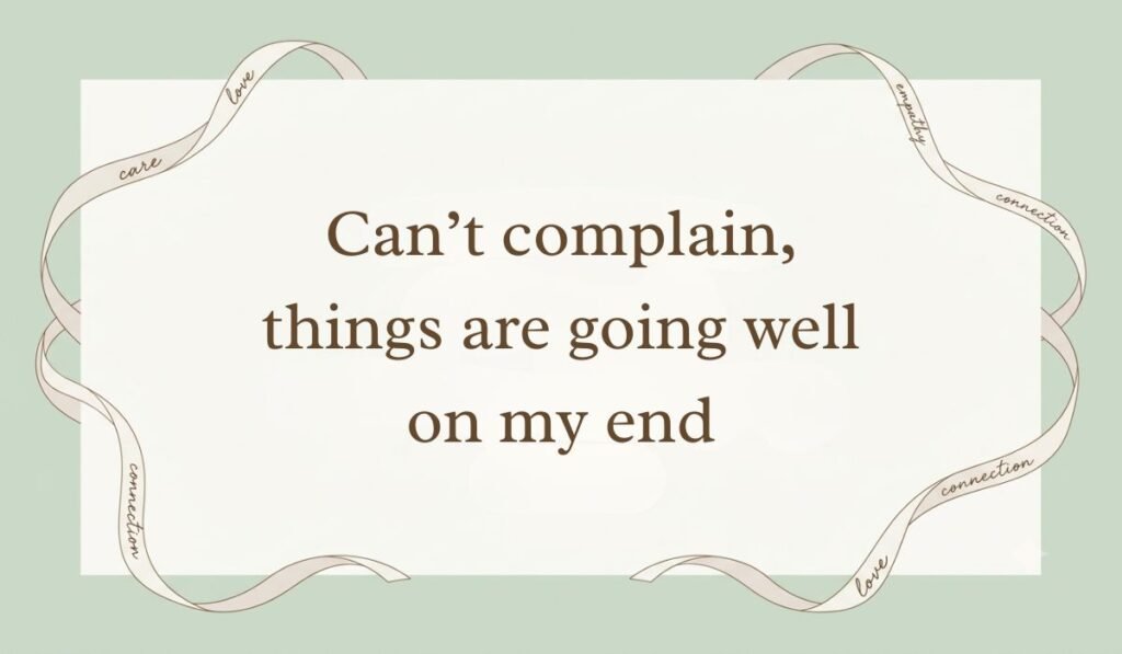 Sage green backdrop framed with flowing decorative ribbons showcasing how to reply to how's it going reading, "Can't complain, things are going well on my end"