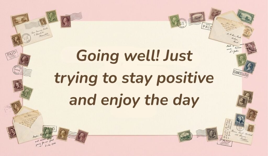 Soft pink vintage background decorated with postage stamps and envelopes featuring how to reply to how's it going reading, "Going well! Just trying to stay positive and enjoy the day"