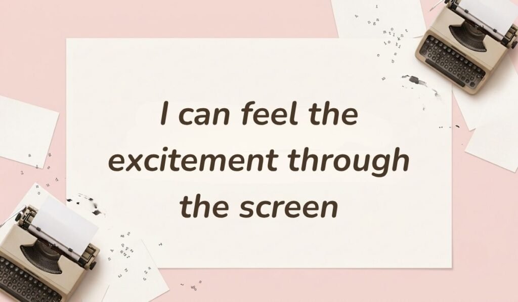 Soft pink workspace background with vintage typewriters and scattered paper presenting options for how to respond to dry texts stating, "I can feel the excitement through the screen"