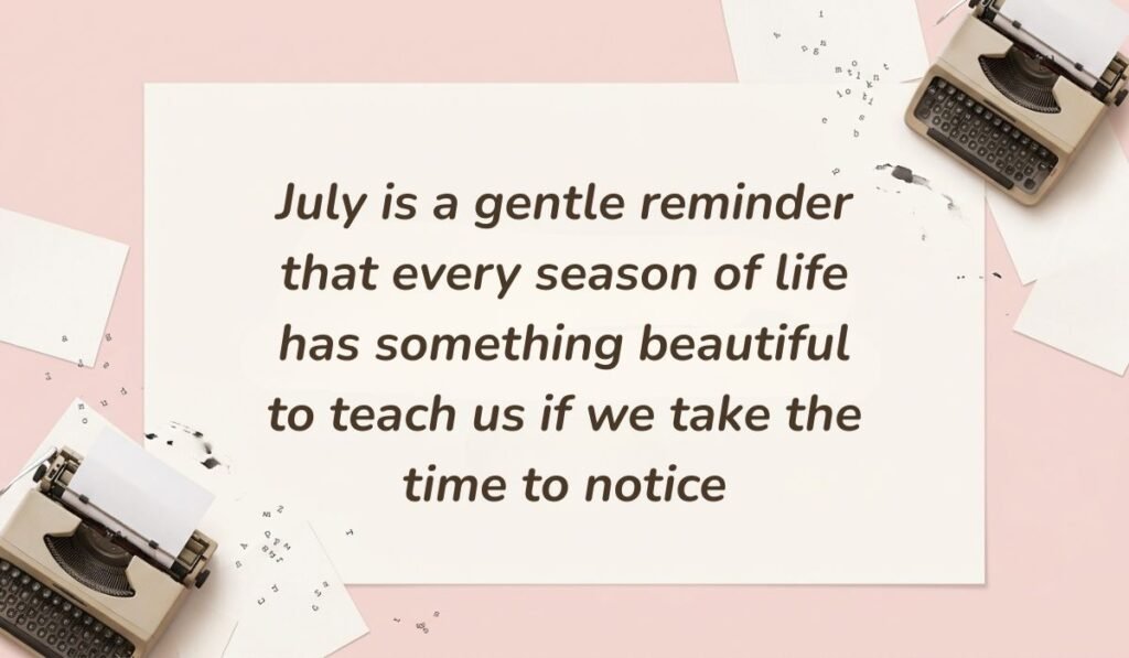 Blush pink workspace background with vintage typewriters and typed paper slips featuring july quotes stating, "July is a gentle reminder that every season of life has something beautiful to teach us if we take the time to notice"